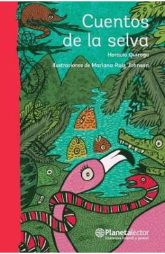 Coperta cărții 'Cuentos de la Selva - Horacio Quiroga'