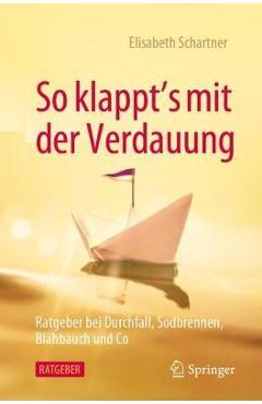 Coperta cărții 'So Klappt's Mit Der Verdauung: Ratgeber Bei Durchfall, Sodbrennen, Blähbauch Und Co - Elisabeth Schartner'