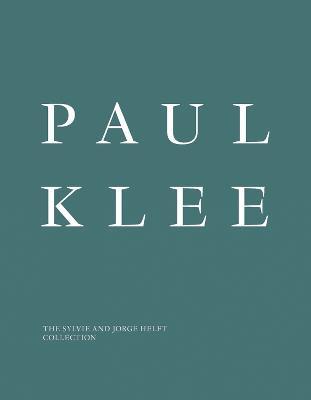Paul Klee: The Sylvie and Jorge Helft Collection - Francesca Bernasconi