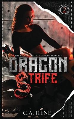Dragon Strife - C. A. Rene