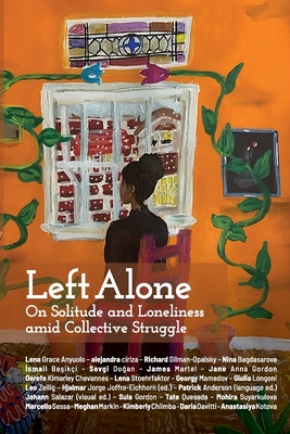 Left Alone: On Solitude and Loneliness Amid Collective Struggle - Hjalmar Jorge Joffre-eichhorn