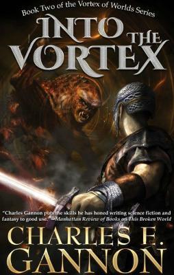 Into the Vortex - Charles E. Gannon