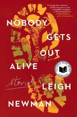 Nobody Gets Out Alive: Stories - Leigh Newman