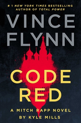 Code Red: A Mitch Rapp Novel by Kyle Mills - Vince Flynn