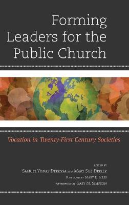 Forming Leaders for the Public Church: Vocation in Twenty-First Century Societies - Samuel Yonas Deressa