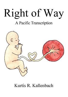 Right of Way: A Pacific Transcription - Kurtis R. Kallenbach