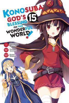 Konosuba: God's Blessing on This Wonderful World!, Vol. 15 (Manga) - Natsume Akatsuki