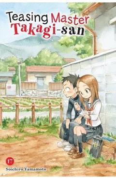 Coperta cărții 'Teasing Master Takagi-San, Vol. 17 - Soichiro Yamamoto'