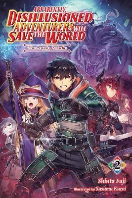 Apparently, Disillusioned Adventurers Will Save the World, Vol. 2 (Light Novel): The Lovely Paladin - Shinta Fuji