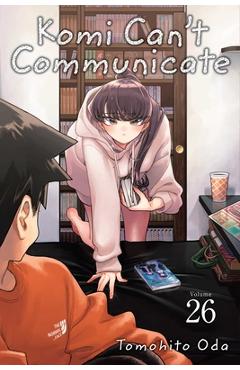 Coperta cărții 'Komi Can't Communicate, Vol. 26 - Tomohito Oda'