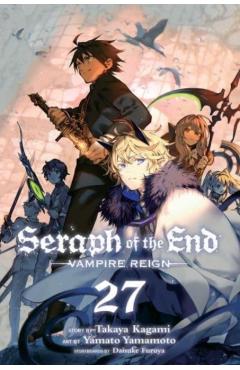 Seraph of the End, Vol. 27: Vampire Reign - Takaya Kagami