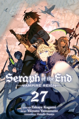 Seraph of the End, Vol. 27: Vampire Reign - Takaya Kagami