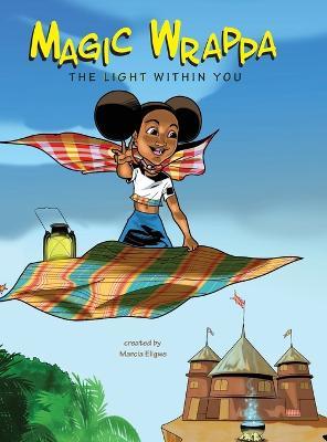 Magic Wrappa: The Light Within You - Marcia Eligwe