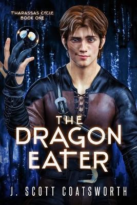The Dragon Eater - J. Scott Coatsworth