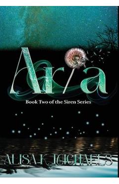 Coperta cărții 'Aria: Book Two of The Siren Series - Alisa K. Michaels'