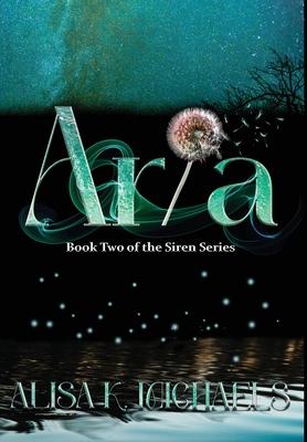 Coperta cărții 'Aria: Book Two of The Siren Series - Alisa K. Michaels'