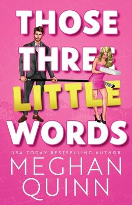 Those Three Little Words - Meghan Quinn