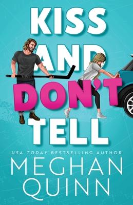 Kiss and Don't Tell - Meghan Quinn