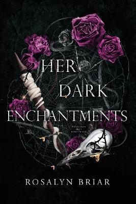 Her Dark Enchantments - Rosalyn Briar