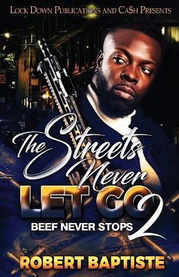 The Streets Never Let Go 2 - Robert Baptiste