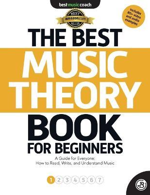 The Best Music Theory Book for Beginners 1: How to Read, Write, and Understand Music - Dan Spencer