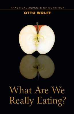 What Are We Really Eating? - Otto Wolff