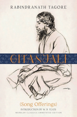 Gitanjali (Warbler Classics Annotated Edition) - Rabindranath Tagore