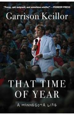 Coperta cărții 'That Time of Year: A Minnesota Life - Garrison Keillor'