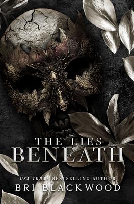 The Lies Beneath: A Dark Forbidden Gothic Romance - Bri Blackwood