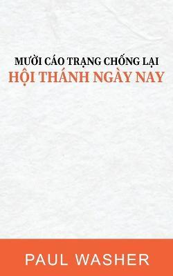 Coperta cărții 'Mười cáo trạng chống lại Hội thánh ngày nay - Paul David Washer'