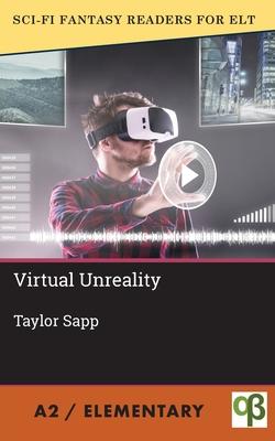 Virtual Unreality - Taylor Sapp