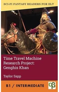 Coperta cărții 'Time Travel Machine Research Project: Genghis Khan - Taylor Sapp'