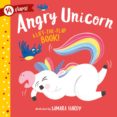Angry Unicorn: A Lift-The-Flap Book! 14 Flaps! - Clever Publishing
