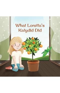 Coperta cărții 'What Loretta's Katydid Did - Lois Wickstrom'