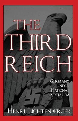 The Third Reich: Germany Under National Socialism - Henri Lichtenberger
