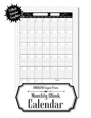 Monthly Blank Calendar: 8.5x11 Undated Calendar Fillable Templates for Office, School or Home, Sun-Sat, Pages For Notes And To-Do Agenda - Chuckling Coyote Prints