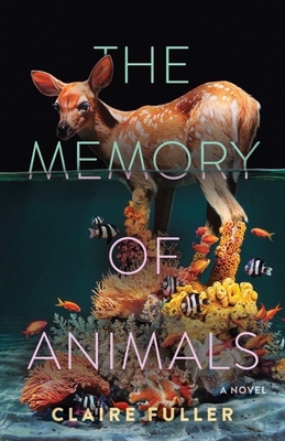 The Memory of Animals - Claire Fuller