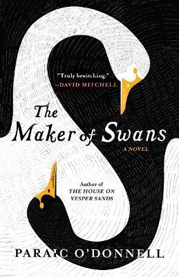 The Maker of Swans - Paraic O'donnell
