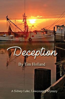 Deception: A Sidney Lake Lowcountry Mystery - Timothy Holland