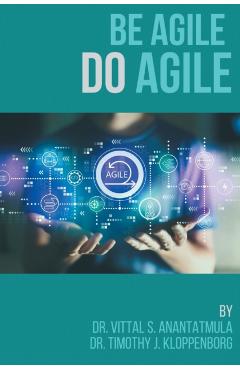 Be Agile Do Agile - Vittal S. Anantatmula