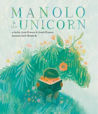 Manolo & the Unicorn - Jackie Azúa Kramer