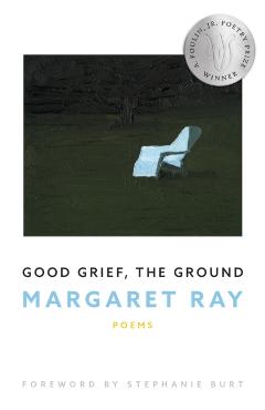 Good Grief, the Ground - Margaret Ray