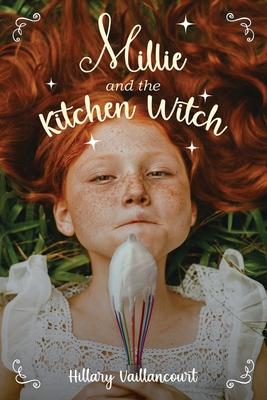 Millie and the Kitchen Witch - Hillary Vaillancourt