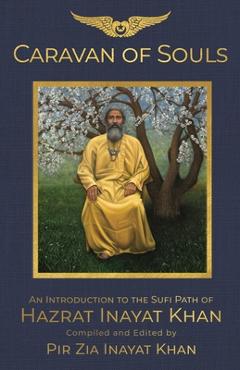 Coperta cărții 'Caravan of Souls: An Introduction to the Sufi Path of Hazrat Inayat Khan - Pir Zia Inayat Khan'