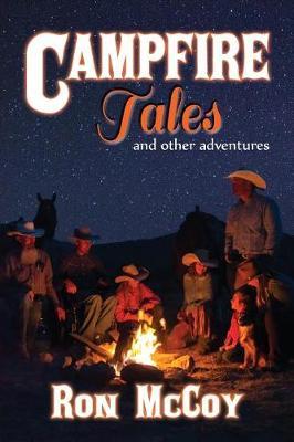 Campfire Tales: And Other Adventures - Ron Mccoy
