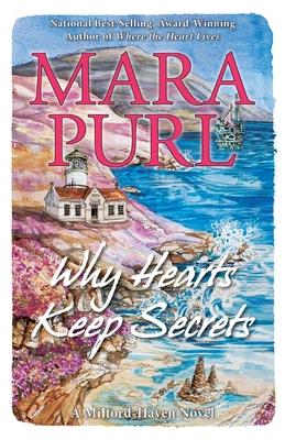 Why Hearts Keep Secrets: Milford-Haven Novel - Mara Purl