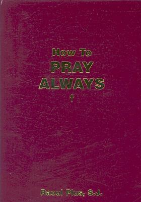How to Pray Always - Raoul Plus