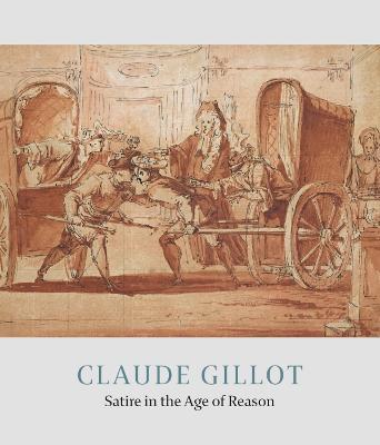 Claude Gillot: Satire in the Age of Reason - Jennifer Tonkovich