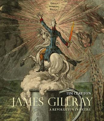 James Gillray: A Revolution in Satire - Timothy Clayton