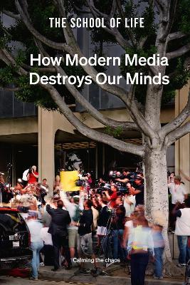 How Modern Media Destroys Our Minds: Calming the Chaos - The School Of Life